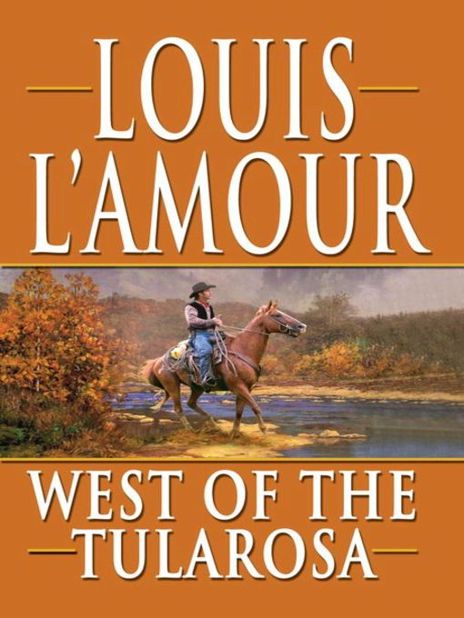 Title details for West of the Tularosa by Louis L'Amour - Available